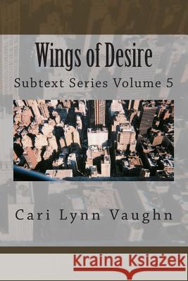 Wings of Desire Cari Lynn Vaughn 9781511750042 Createspace Independent Publishing Platform - książka