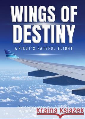 Wings Of Destiny: A Pilot's Fateful Flight Rodger Findiesen 9781998394258 Explora Books - książka