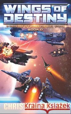 Wings of Destiny: A Universe in Flames Prequel Story (Book 0) Kallias, Christian 9798485573348 Independently Published - książka