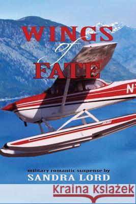 Wings of Fate Sandra Lord 9781539106500 Createspace Independent Publishing Platform - książka