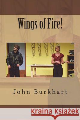 Wings of Fire! John R. Burkhart 9781722971809 Createspace Independent Publishing Platform - książka