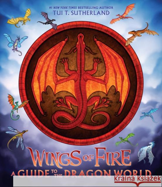 Wings of Fire: A Guide to the Dragon World Sutherland, Tui T. 9781338634822 Scholastic US - książka