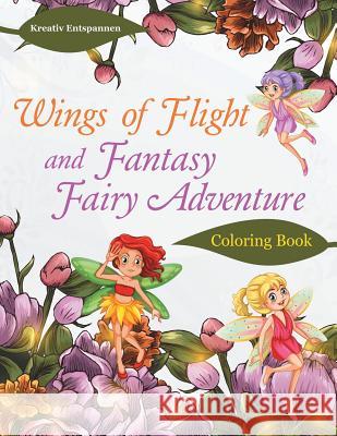 Wings of Flight and Fantasy Fairy Adventure Coloring Book Kreativ Entspannen 9781683773801 Traudl Whlke - książka