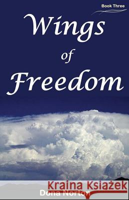 Wings of Freedom Dona Norton 9781539066538 Createspace Independent Publishing Platform - książka