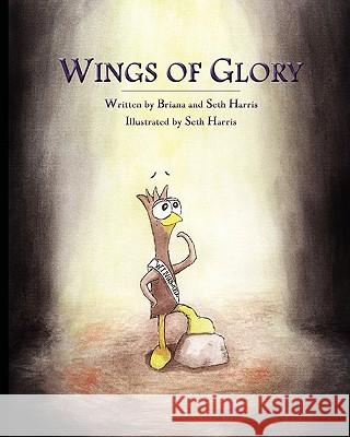 Wings of Glory Seth Harris Briana Harris Seth Harris 9781451510621 Createspace - książka