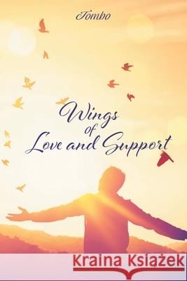 Wings of Love and Support Tombo 9781098090302 Christian Faith Publishing, Inc - książka