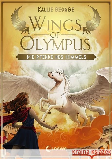 Wings of Olympus - Die Pferde des Himmels George, Kallie 9783743201637 Loewe Verlag - książka