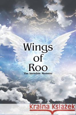 Wings of Roo: The Invisible Monster Olivia Belle 9781524623296 Authorhouse - książka