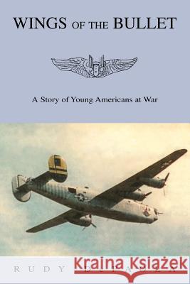 Wings of the Bullet Rudy dePaola 9781413498165 Xlibris Corporation - książka