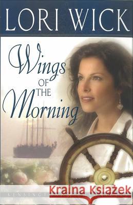 Wings of the Morning Lori Wick 9780736913218 Harvest House Publishers,U.S. - książka