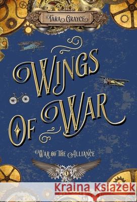Wings of War Tara Grayce 9781943442584 Sword & Cross Publishing - książka
