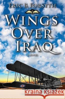 Wings Over Iraq Eric B Forsyth 9780578652993 Yacht Fiona - książka