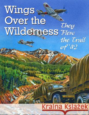 Wings Over the Wilderness: They Flew the Trail of '42 Blake W. Smith 9780888395955 Hancock House Publishers Ltd ,Canada - książka