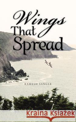 Wings That Spread Ramesh Sangle   9781482816006 Partridge Publishing (Authorsolutions) - książka