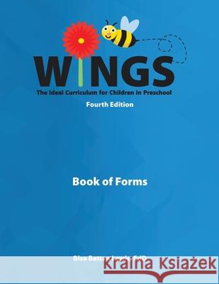 Wings: The Ideal Curriculum for Children in Preschool (Book of Forms) Bisa Batte 9781953307187 Ideal Early Learning LLC - książka