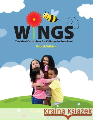 Wings: The Ideal Curriculum for Children in Preschool: The Ideal Curriculum for Children in Preschool Bisa Batte 9781953307170 Ideal Early Learning LLC - książka