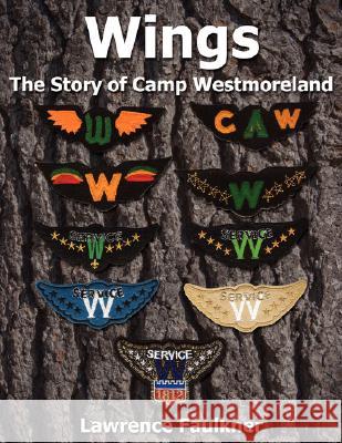 Wings-The Story of Camp Westmoreland Faulkner, Lawrence 9781434358011 Authorhouse - książka