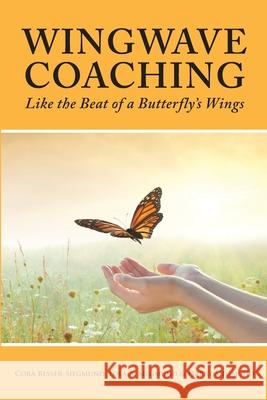 Wingwave Coaching: Like the Beat of a Butterfly's Wings Cora Besser-Siegmund Lola a. Siegmund Harry Siegmund 9783948615000 Castle Mount Media Gmbh & Co. Kg - książka