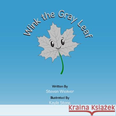 Wink the Gray Leaf Kayla Stone Steven Weaver 9780972636476 Florida Tourist LLC - książka