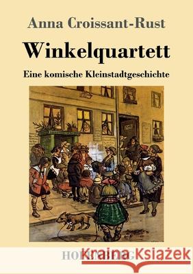 Winkelquartett: Eine komische Kleinstadtgeschichte Anna Croissant-Rust 9783743737617 Hofenberg - książka