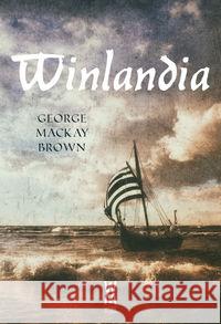 Winlandia Mackay Brown George 9788394352356 Wiatr od morza - książka