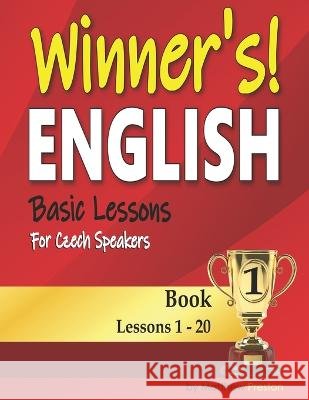 Winner's English - Basic Lessons For Czech Speakers - Book 1: Lessons 1 - 20 English, Easy 9798804922994 Independently published - książka