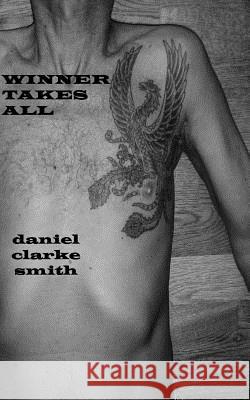 Winner Takes All Daniel Clarke Smith 9781492274544 Createspace - książka