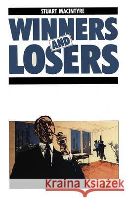 Winners and Losers: The Pursuit of Social Justice in Australian History MacIntyre, Stuart 9780868614625 Taylor and Francis - książka