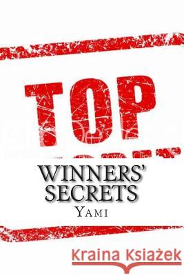 Winners' Secrets: Now it is your turn to be successful! Yami 9781511744713 Createspace - książka