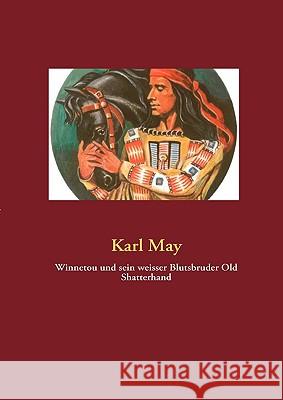 Winnetou und sein weisser Blutsbruder Old Shatterhand Karl May 9783837059656 Bod - książka