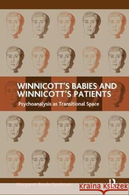 Winnicott's Babies and Winnicott's Patients : Psychoanalysis as Transitional Space Margaret Boyle Spelman 9781782200444  - książka