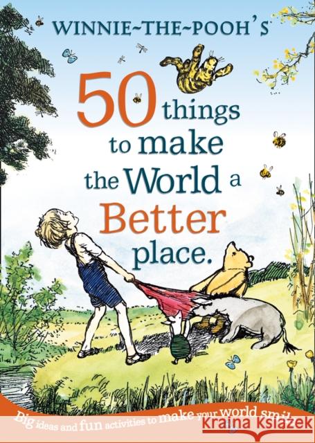 Winnie the Pooh: 50 Things to Make the World a Better Place Disney 9780755500550 HarperCollins Publishers - książka