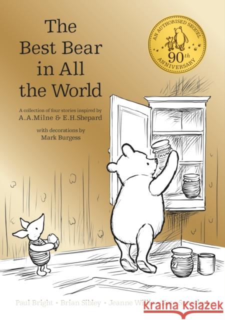 Winnie the Pooh: The Best Bear in all the World Milne, A. A.|||Saunders, Kate|||Sibley, Brian 9781405286619 HarperCollins Publishers - książka