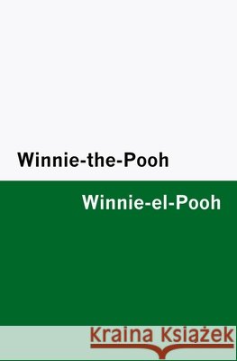 Winnie-the-Pooh / Winnie-el-Pooh [Bilingual Edition] - English & Spanish Milne, A. a., Möwenstein 9798895130551 Mowenstein Books LLC - książka