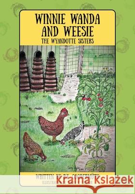 Winnie Wanda and Weesie: The Wyandotte Sisters R. K. Goodermϋth Sally C. Taylor 9781977231574 Outskirts Press - książka