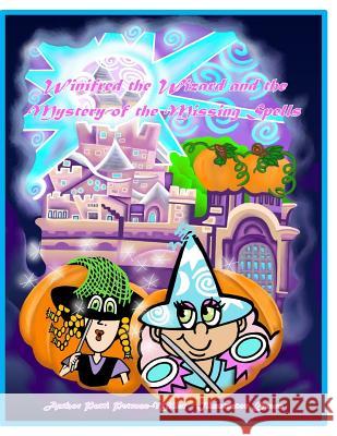 Winnifred the Wizard and the Case of the Missing Spells Patti Petrone Miller Dawn Hite 9781981379125 Createspace Independent Publishing Platform - książka
