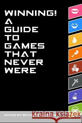 Winning! A Guide To Games That Never Were Barrows, Brandon 9780692681688 Raven Warren Studios - książka
