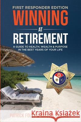 Winning at Retirement (First Responder Edition) Patrick Foley Kristin Hillsley 9781736660706 FH Press - książka