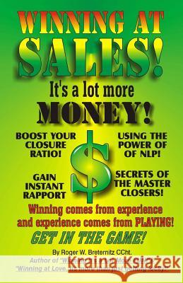 Winning at Sales: It's a Lot More Money! MR Roger W. Breternitz 9781482337662 Createspace - książka