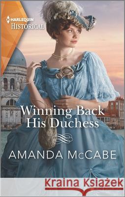 Winning Back His Duchess Amanda McCabe 9781335407757 Harlequin Special Releases - książka