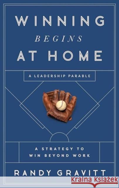 Winning Begins at Home: A Strategy to Win beyond Work-A Leadership Parable Randy Gravitt 9798887100395 Maxwell Leadership - książka