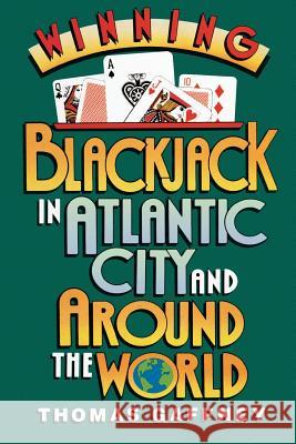 Winning Blackjack at Atlantic City and around the World Thomas Gaffney 9780806511788 Kensington Publishing - książka