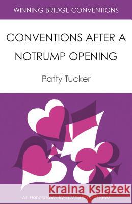 Winning Bridge Conventions: Conventions After a Notrump Opening Tucker, Patty 9781554947850 Master Point Press - książka