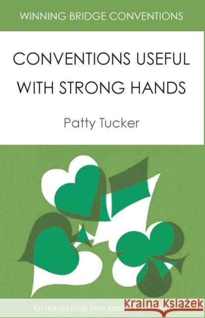 Winning Bridge Conventions: Conventions Useful with Strong Hands Patty Tucker 9781554947904 Master Point Press - książka