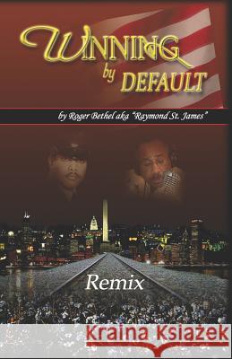 Winning by Default: Remix Elizabeth Garrett Roger C. Bethel 9781723995965 Independently Published - książka