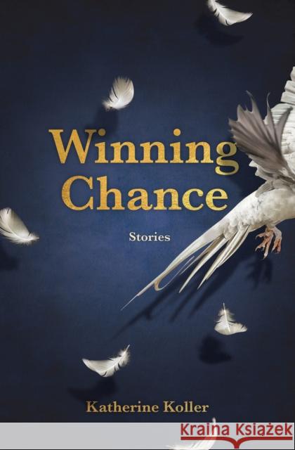 Winning Chance: Stories Katherine Koller 9781773370132 Great Plains Publications Ltd - książka