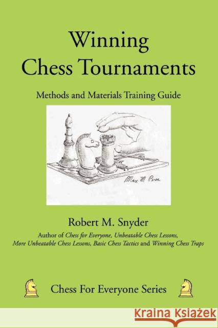 Winning Chess Tournaments: Methods and Materials Training Guide Snyder, Robert M. 9780595453474 iUniverse - książka