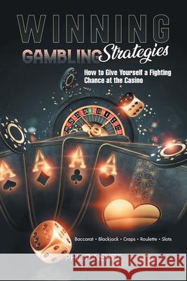 Winning Gambling Strategies: How to Give Yourself a Fighting Chance at the Casino Philip Nehrt 9781963254402 Quantum Discovery - książka