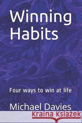 Winning Habits: Four ways to power your life Michael Davies 9798692266668 Independently Published - książka