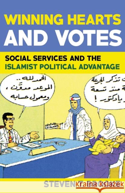Winning Hearts and Votes: Social Services and the Islamist Political Advantage Steven T. Brooke 9781501730627 Cornell University Press - książka